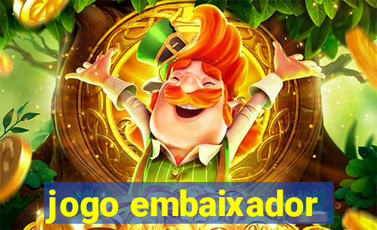 jogo embaixador